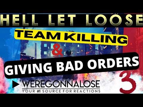 HELL LET LOOSE Trolling Gameplay - Team Killing & Giving Bad Orders By Harry Colon