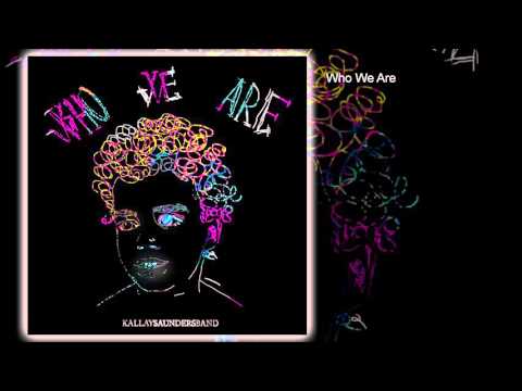 Kállay Saunders Band - Who We Are (teljes album)