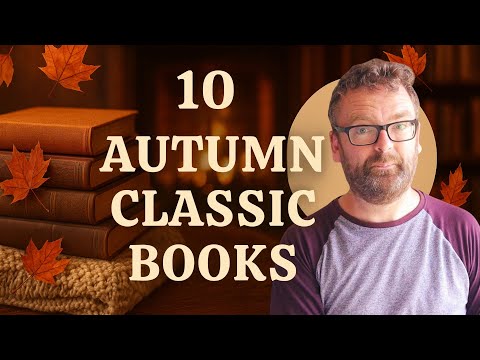 10 AUTUMN CLASSIC BOOKS - BET YOU'VE NOT READ THEM ALL!
