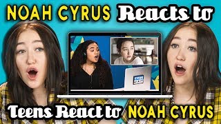 NOAH CYRUS REACTS TO TEENS REACT TO NOAH CYRUS