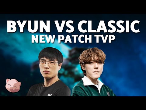 BYUN vs CLASSIC: New Patch TvP!