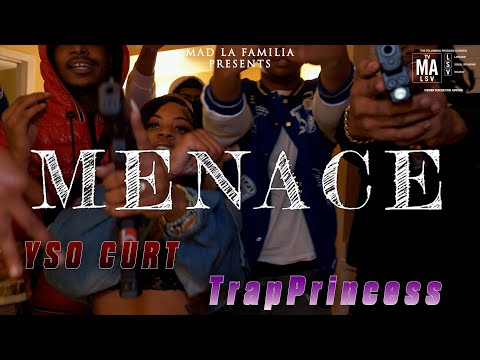 TrapPrincess x YSO Curt - Menace | Shot By @MADLaFamilia