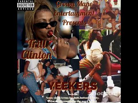 Yeekers- Trill Clinton produced by @Prod2Step