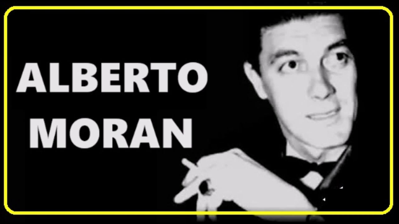 Alberto Moran Grandes exitos El abrojito Pasional San Jose de Flores Ciego Cobardia Barro  Bailemos