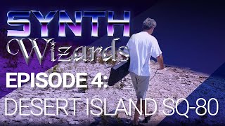 Video thumbnail for Synth Wizards Episode 4: Desert Island SQ-80 by Syntaur