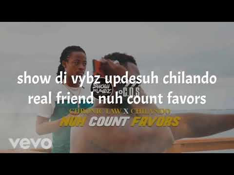 chronic law ft chilando nuh count favors ( lyrics )