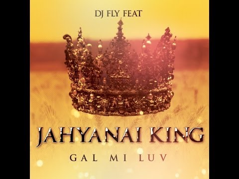 Le 07 Mars ... Dj Fly Feat Jahyanai King - Gal Mi Luv