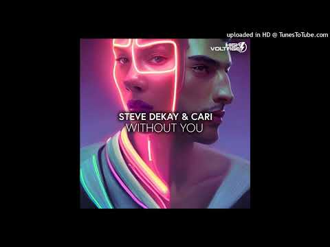 Steve Dekay & Cari - Without You (High Voltage Recordings)