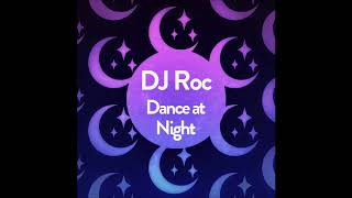 DJ Roc - Dance at Night