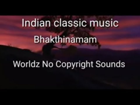 Bhakthinamam 🎵 Worldz No Copyright Sounds 🎶 Indian Classic Music 🎵 Worldz No Copyright Sounds 🎶