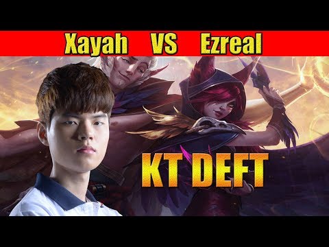 KT DEFT - Xayah Adc vs  Ezreal - KR LOL REPLAYS