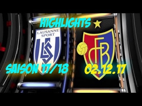 Fc Lausanne - Sport vs Fc Basel (02.12.17)