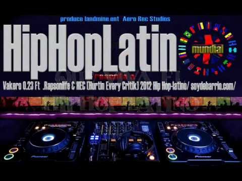 Vamos latinos - Vakero 0.23Ft .Rapsonlife & HEC (Hurtin Every Critik) 2012 soydebarrio.com