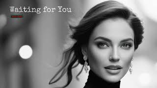 Waiting for You | Deep &amp; Emotional Vibes
