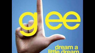 Glee - Dream A Little Dream