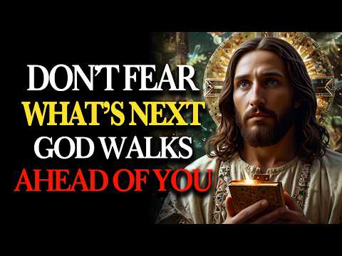 THE HOLY SPIRIT IS SPEAKING TODAY: Stop Fearing the Future — GOD Already Walked Ahead to Guide You