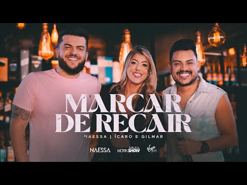 Naessa - Marcar de Recair Part. Ícaro e Gilmar