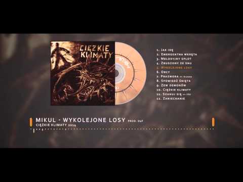 MIKUL - Wykolejone losy [prod. DaF] [CIĘŻKIE KLIMATY 2014]