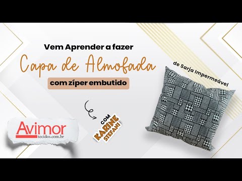 Venha aprender a fazer Capa de Almofada com zíper embutido