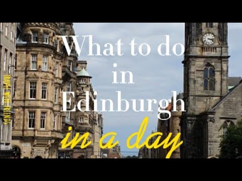 #2: What to do in Edinburgh in 12 hours (2-min video)