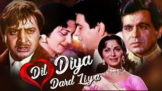 Dil Diya Dard Liya Full Movie  Dilip Kumar Movie  