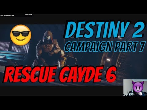 DESTINY 2 GAMEPLAY! -  PART 7 - RESCUE CAYDE 6 FROM VEX TELEPORTER