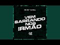 Vem Sarrando Nos Irmao