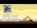 Angry Birds 2022 Poached Eggs Level 3 17 3 Star Walkthrough