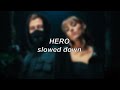 Alan Walker & Sasha Alex Sloan - Hero | Slowed Down