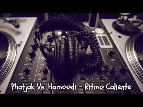 Phatjak Vs  Hamoodi - Ritmo Caliente