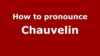 How to pronounce Chauvelin