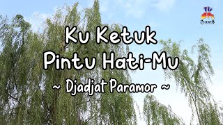 Download lagu Djadjat Paramor - Ku Ketuk Pintu Hatimu mp3 Download lagu Djadjat Paramor - Ku Ketuk Pintu Hatimu mp3
