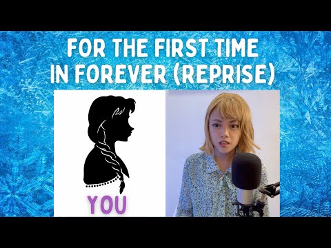 For the First Time in Forever Reprise from Frozen - Sing as Anna! (Cover)