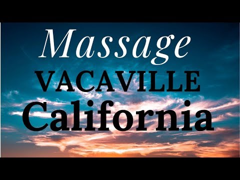 Massage in Vacaville California | Call Now (707) 305-1030