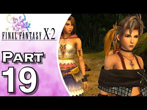 Final Fantasy X-2 (HD) - Gameplay - Walkthrough - Let's Play - Part 19