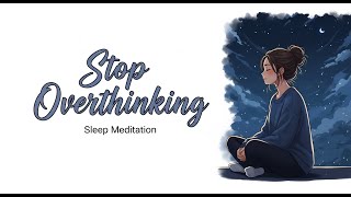 Guided Sleep Meditation for Overthinking — Let Go of the Day