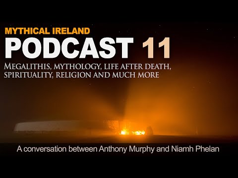 Podcast 11: Megalithis, mythology, life after death, spirituality, religion and more