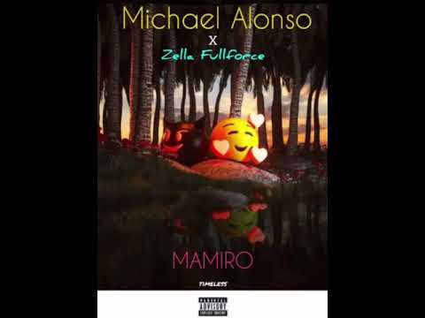 MAMIRO_Michael Alonso feat Zella Fullforce (Prodby106)