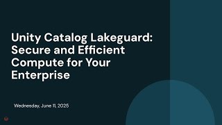 Unity Catalog Lakeguard: Secure and Efficient Compute for Your Enterprise