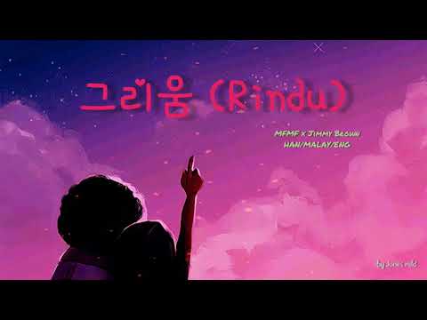 MFMF x Jimmy Brown- "그리움 (Rindu)" Lyrics [HAN|MLY|ENG] @Blimeywow