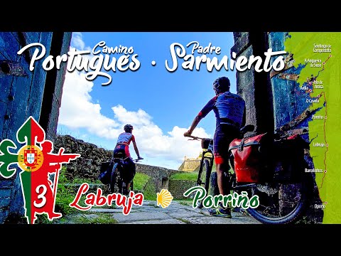 CENTRAL PORTUGUESE WAY · FATHER SARMIENTO # STAGE 3 · Labruja - Porriño #cycling #wayofsaintjames
