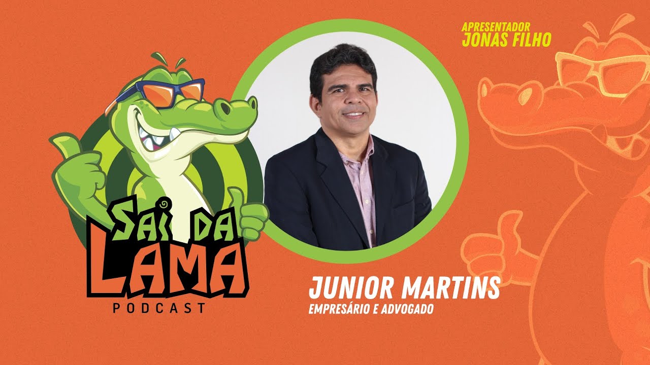JUNIOR MARTINS - SAI DA LAMA PODCAST