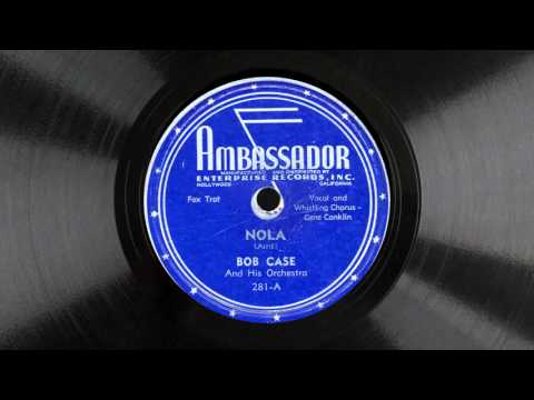 NOLA - Bob Case and His Orchestra (1947)