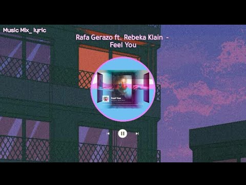 Rafa Gerazo ft. Rebeka Klain - Feel You (Lyrics) 🌻🌼