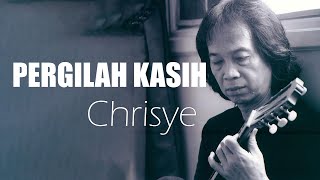Download lagu Pergilah Kasih - Chrisye (Lirik) mp3