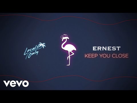 ERNEST - Keep You Close (Audio Only)