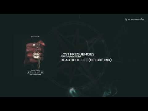 Lost Frequencies feat. Sandro Cavazza - Beautiful Life (Deluxe Mix)
