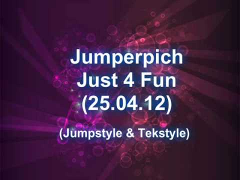 Jumperpich - Just 4 Fun (Jump & Tek Mix) (25.04.12) [HQ]