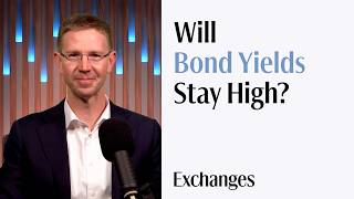 Why Bond Yields Are Rising — Full Breakdown & Transcript
