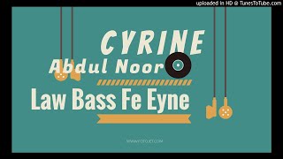 Download lagu Cyrine Abdoul Noor - Law Bass Fe Eyne mp3